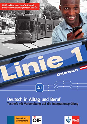 Linie 1 Österreich A1: Deutsch in Alltag und Beruf. Testheft mit Prüfungsvorbereitung und Audio-CD (Linie 1 Österreich: Deutsch in Alltag und Beruf plus Werte- und Orientierungsmodule)
