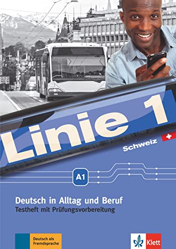 Linie 1 Schweiz A1: Deutsch in Alltag und Beruf mit Schweizer Sprachgebrauch und Landeskunde. Testheft mit Prüfungsvorbereitung und Audio-CD (Linie 1 ... mit Schweizer Sprachgebrauch und Landeskunde)