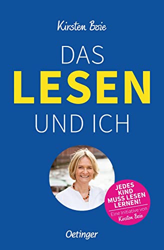 Das Lesen und ich: Eindringliches Plädoyer für die Wichtigkeit des Lesens und der Leseförderung von der renommierten Kinder- und Jugendbuchautorin Kirsten Boie Das Lesen und ich: Eindringliches Plädoyer für die Wichtigkeit des Lesens und der Leseförderung von der renommierten Kinder- und Jugendbuchautorin Kirsten Boie