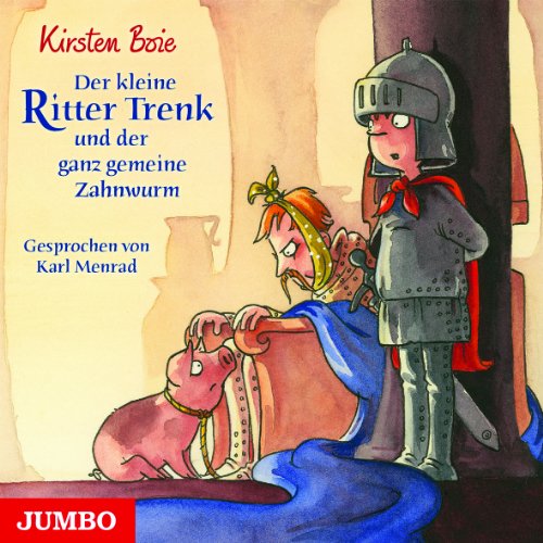 Der kleine Ritter Trenk und der ganz gemeine Zahnwurm Der kleine Ritter Trenk und der ganz gemeine Zahnwurm