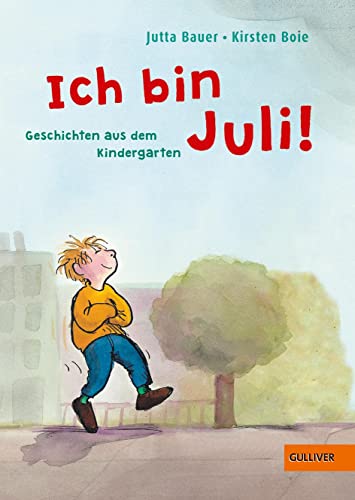 Ich bin Juli!: Geschichten aus dem Kindergarten von Gulliver von Beltz & Gelberg