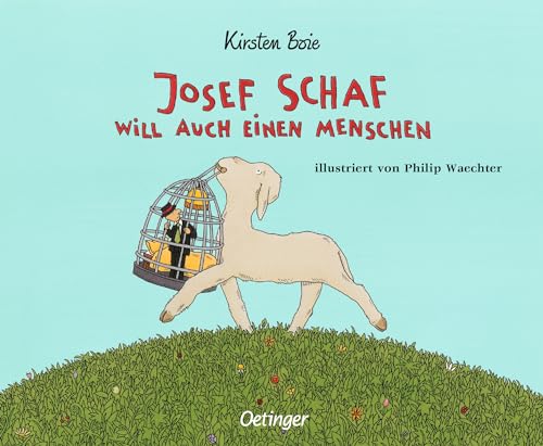 Josef Schaf will auch einen Menschen: Bilderbuch