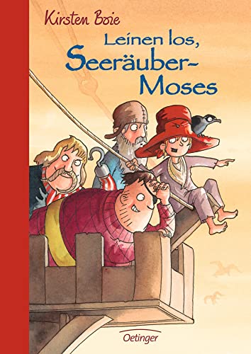 Leinen los, Seeräubermoses: Piratenstarke, super spannende und unwiderstehlich lustige Schatzsuche für Kinder ab 6 Jahren zum Vor- und Selberlesen von Oetinger