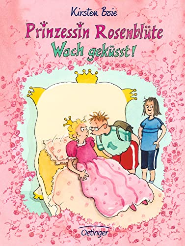 Prinzessin Rosenblüte 2. Wach geküsst!: Modernes Märchenabenteuer voller Humor und Freundschaft für Kinder ab 8 Jahren von Oetinger