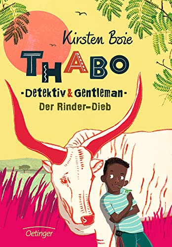 Thabo. Detektiv & Gentleman 3. Der Rinder-Dieb: Spannender Kinderkrimi ab 10 Jahren Thabo. Detektiv & Gentleman 3. Der Rinder-Dieb: Spannender Kinderkrimi ab 10 Jahren