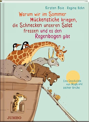 Warum wir im Sommer Mückenstiche kriegen, die Schnecken unseren Salat fressen und es den Regenbogen gibt: Eine Geschichte von Noah und seiner Arche Warum wir im Sommer Mückenstiche kriegen, die Schnecken unseren Salat fressen und es den Regenbogen gibt: Eine Geschichte von Noah und seiner Arche