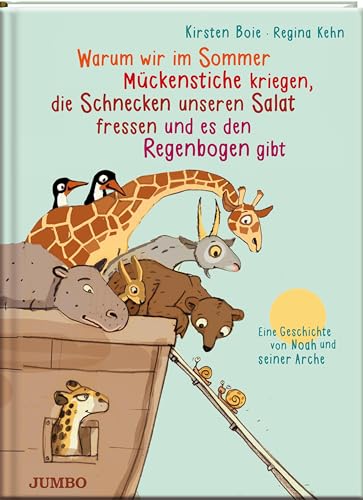 Warum wir im Sommer Mückenstiche kriegen, die Schnecken unseren Salat fressen und es den Regenbogen gibt: Eine Geschichte von Noah und seiner Arche