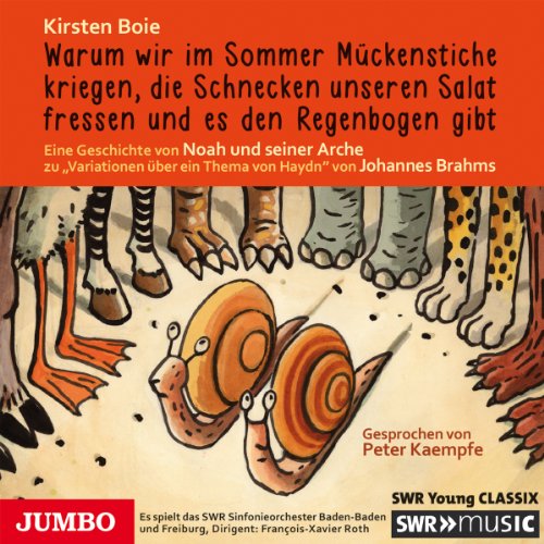 Warum wir im Sommer Mückenstiche kriegen, die Schnecken unseren Salat fressen und es den Regenbogen gibt: Eine Geschichte von Noah und seiner Arche zu ... über ein Thema von Haydn" von Johannes Brahms Warum wir im Sommer Mückenstiche kriegen, die Schnecken unseren Salat fressen und es den Regenbogen gibt: Eine Geschichte von Noah und seiner Arche zu ... über ein Thema von Haydn" von Johannes Brahms