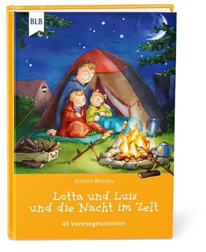 Lotta und Luis und die Nacht im Zelt: 45 Vorlesegeschichten