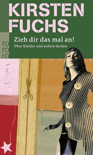 Zieh dir das mal an!: Über Kleider und andere Sachen von Rowohlt Taschenbuch