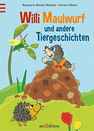 Willi Maulwurf und andere Tiergeschichten von arsEdition