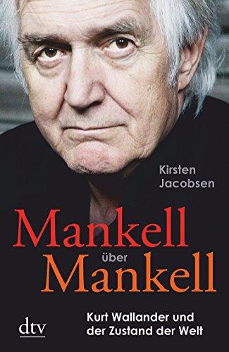Mankell über Mankell: Kurt Wallander und der Zustand der Welt