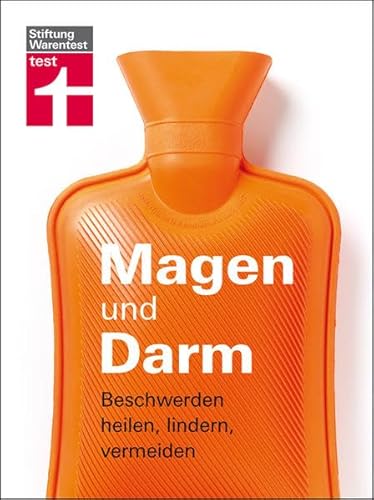 Magen und Darm: Beschwerden heilen, lindern, vermeiden