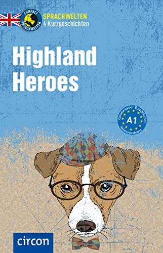 Highland Heroes: Englisch A1 (Compact Sprachwelten Kurzgeschichten)