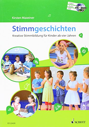 Stimmgeschichten: Kreative Stimmbildung für Kinder ab vier Jahren Stimmgeschichten: Kreative Stimmbildung für Kinder ab vier Jahren