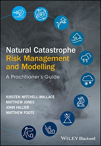 Natural Catastrophe Risk Management and Modelling: A Practitioner's Guide von Wiley
