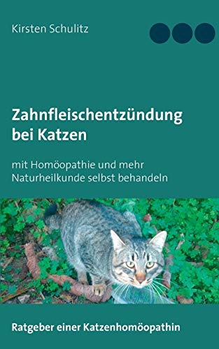 Zahnfleischentzündung bei Katzen: mit Homöopathie und mehr Naturheilkunde selbst behandeln Zahnfleischentzündung bei Katzen: mit Homöopathie und mehr Naturheilkunde selbst behandeln