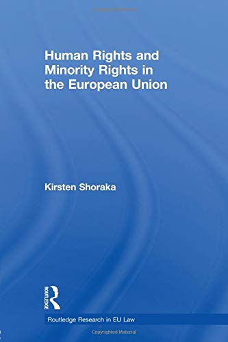 Human Rights and Minority Rights in the European Union (Routledge Research in EU Law) von Routledge