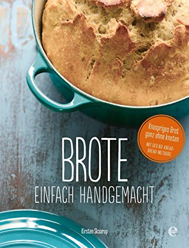 Brote, einfach handgemacht: Das No-Knead- Bread - ganz ohne kneten von EDEL