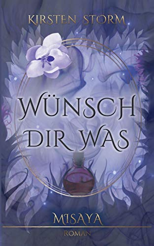 Wünsch Dir Was: Misaya (Chronik der Wünsche)