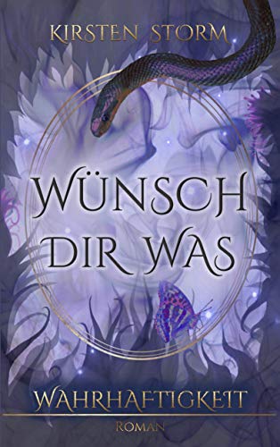 Wünsch Dir Was: Wahrhaftigkeit (Chronik der Wünsche) von Books on Demand
