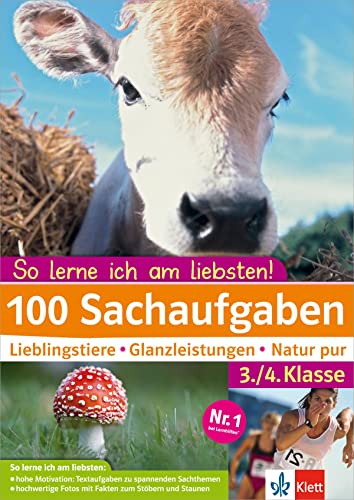Klett 100 Sachaufgaben 3./4. Klasse: So lerne ich am liebsten!: Lieblingstiere - Glanzleistungen - Natur pur von Klett Lerntraining