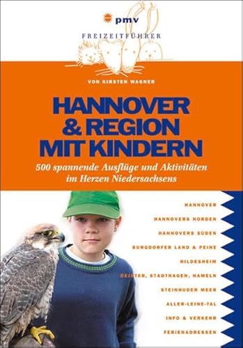 Hannover & Region mit Kindern: 400 spannende Ausflüge und Aktivitäten im Herzen Niedersachsens (Freizeitführer mit Kindern)