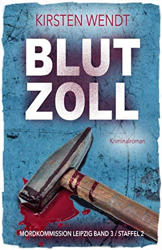 Blutzoll (Mordkommission Leipzig Staffel 2, Band 3) von Independently published