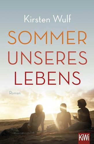 Sommer unseres Lebens: Roman