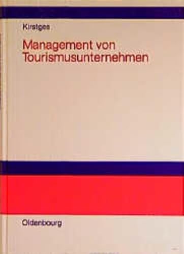 Management von Tourismusunternehmen: Organisation, Personal- und Finanzwesen bei Reiseveranstaltern und Reisemittlern Management von Tourismusunternehmen: Organisation, Personal- und Finanzwesen bei Reiseveranstaltern und Reisemittlern