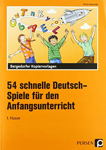 54 schnelle Deutsch-Spiele f. d. Anfangsunterricht: (1. Klasse) von Persen Verlag i.d. AAP