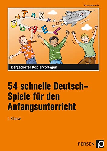 54 schnelle Deutsch-Spiele f. d. Anfangsunterricht: (1. Klasse) von Persen Verlag i.d. AAP