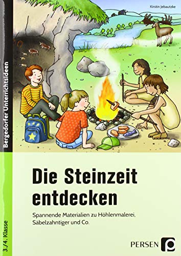 Die Steinzeit entdecken: Spannende Materialien zu Höhlenmalerei, Säbelzahntiger und Co. (3. und 4. Klasse) von Persen Verlag i.d. AAP