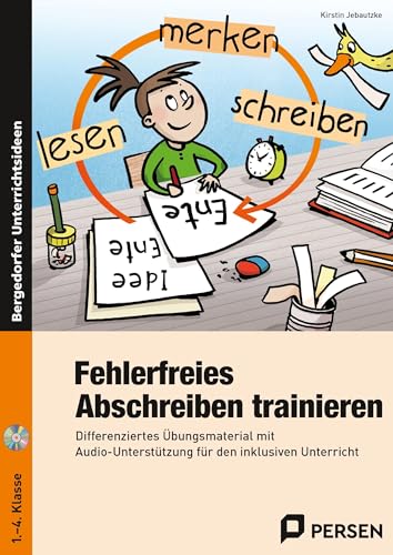Fehlerfreies Abschreiben trainieren: Differenziertes Übungsmaterial mit Audio- Unterstützung für den inklusiven Unterricht (1. bis 4. Klasse)