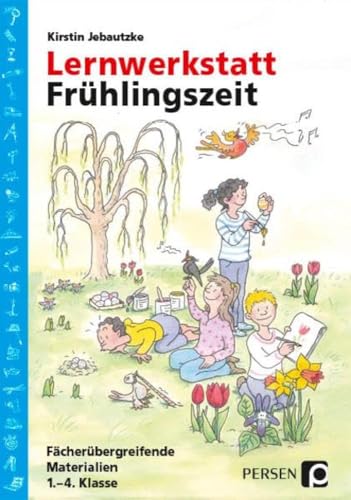 Lernwerkstatt: Frühlingszeit: (1. bis 4. Klasse) (Lernwerkstatt Sachunterricht)