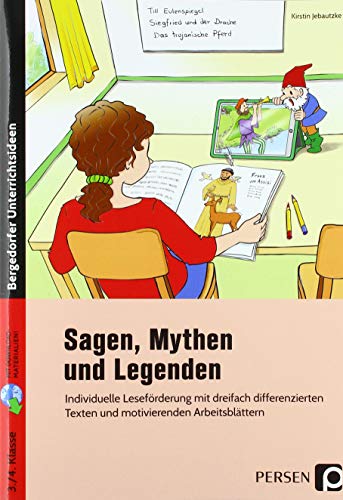 Sagen, Mythen und Legenden: Individuelle Leseförderung mit dreifach differenzierten Texten und motivierenden Arbeitsblättern (3. und 4. Klasse)