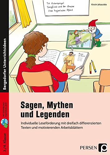 Sagen, Mythen und Legenden: Individuelle Leseförderung mit dreifach differenzierten Texten und motivierenden Arbeitsblättern (3. und 4. Klasse) von Persen Verlag i.d. AAP