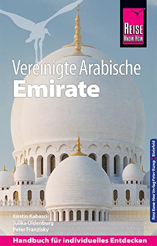 Reise Know-How Reiseführer Vereinigte Arabische Emirate (Abu Dhabi, Dubai, Sharjah, Ajman, Umm al-Quwain, Ras al-Khaimah und Fujairah) von Reise Know-How Rump GmbH