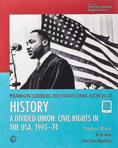 Edexcel International GCSE (9-1) History A Divided Union: Civil Rights in the USA, 1945-74 Student Book