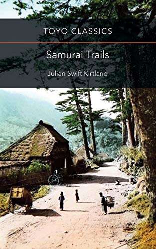 Samurai Trails: Wanderings on the Japanese High Road (Toyo Classics) von Toyo Press
