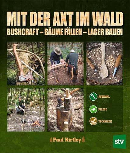 Mit der Axt im Wald: Bushcraft – Bäume fällen – Lager bauen; Auswahl, Pflege, Techniken von Stocker, L