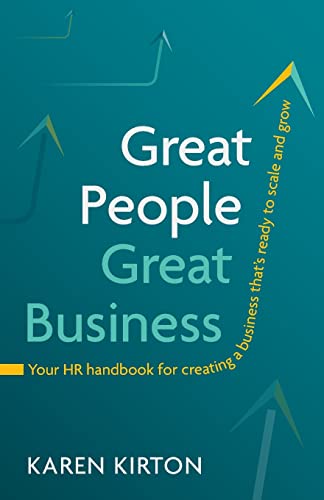 Great People, Great Business: Your HR handbook for creating a business that’s ready to scale and grow von Rethink Press