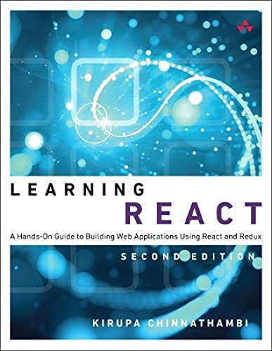 Learning React: A Hands-On Guide to Building Web Applications Using React and Redux (Pearson Addison-Wesley Learning)
