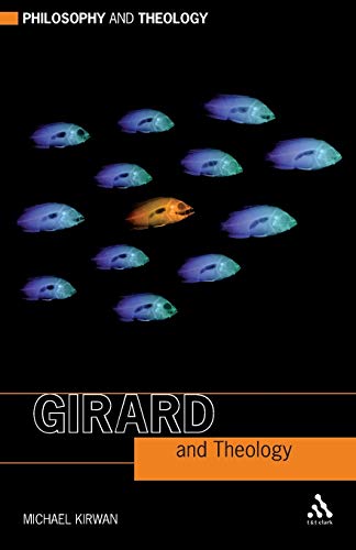 Girard and Theology (Philosophy and Theology)