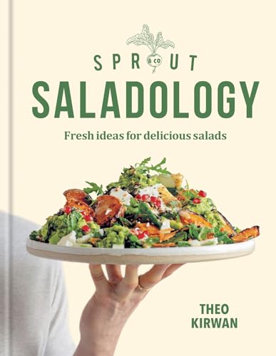 Sprout & Co Saladology: Fresh Ideas for Delicious Salads