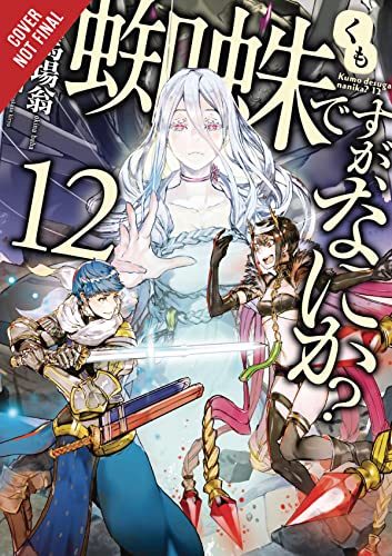 So I'm a Spider, So What?, Vol. 12 (light novel): Volume 12 (SO IM SPIDER SO WHAT LIGHT NOVEL SC, Band 12)