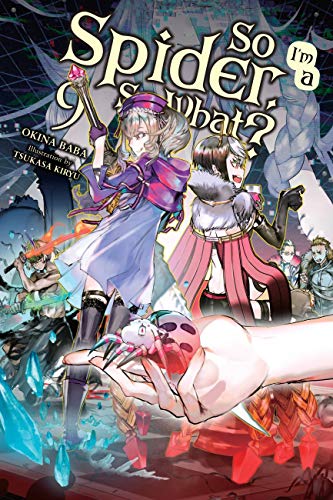 So I'm a Spider, So What?, Vol. 9 (light novel): Volume 9 (SO IM SPIDER SO WHAT LIGHT NOVEL SC) von Yen Press