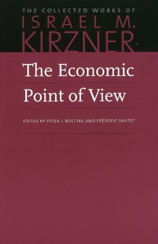 Kirzner, I: Economic Point of View: An Essay in the History of Economic Thought (The Collected Works of Israel M. Kirzner, 1)