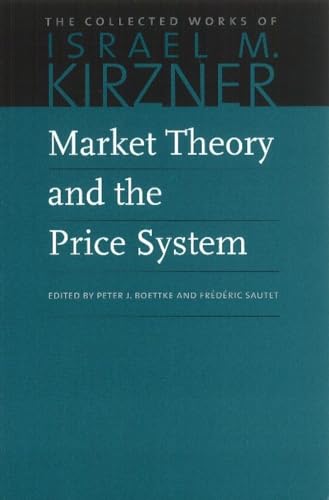 Market Theory & the Price System (The Collected Works of Israel M. Kirzner)