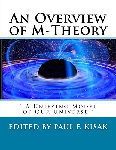 An Overview of M-Theory: " A Unifying Model of Our Universe "
